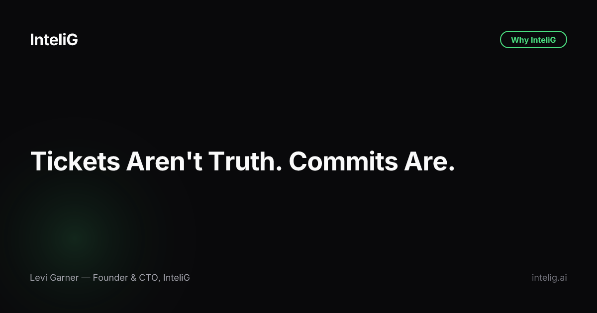 Tickets Aren't Truth. Commits Are.