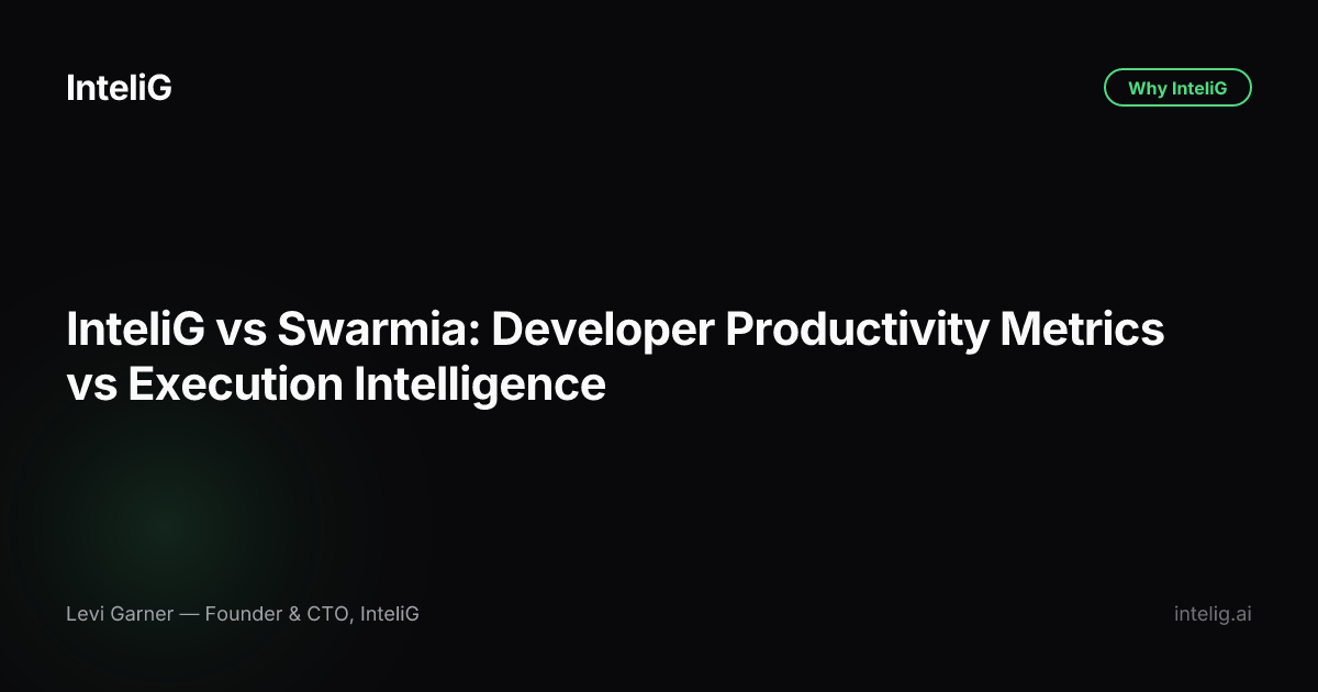 InteliG vs Swarmia: Developer Productivity Metrics vs Execution Intelligence