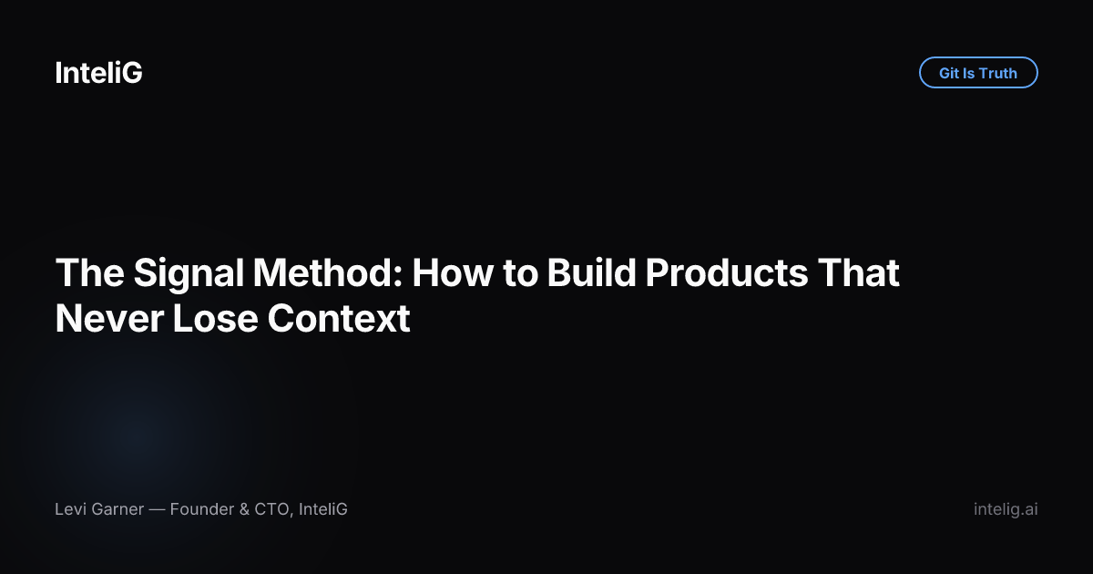 The Signal Method: How to Build Products That Never Lose Context